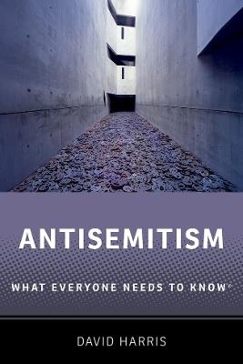 Antisemitism: What Everyone Needs to Know® - David Harris - cover