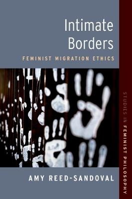 Intimate Borders: Feminist Migration Ethics - Amy Reed-Sandoval - cover