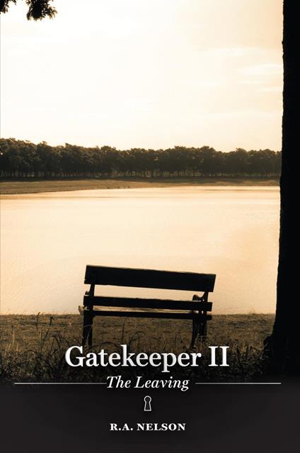 Gatekeeper II - The Leaving - R. A. Nelson - ebook