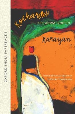 Kocharethi: The Araya Woman - Narayan,Catherine Thankamma,G.S. Jayasree - cover