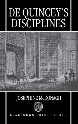 De Quincey's Disciplines - Josephine McDonagh - cover
