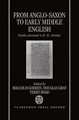 From Anglo-Saxon to Early Middle English: Studies Presented to E. G. Stanley - cover