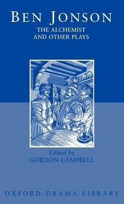 The Alchemist and Other Plays: Volpone, or The Fox; Epicene, or The Silent Woman; The Alchemist; Bartholemew Fair - Ben Jonson - cover