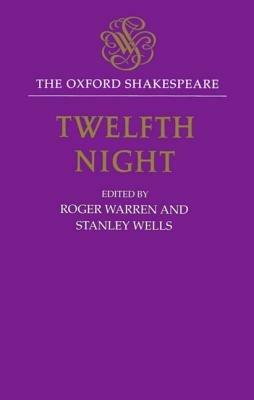 The Oxford Shakespeare: Twelfth Night, or What You Will - William Shakespeare - cover