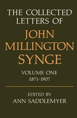 The Collected Letters of John Millington Synge Volume I: 1871-1907 - John Millington Synge - cover