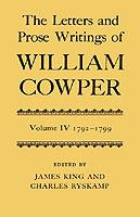 The Letters and Prose Writings: IV: Letters 1792-1799 - William Cowper - cover
