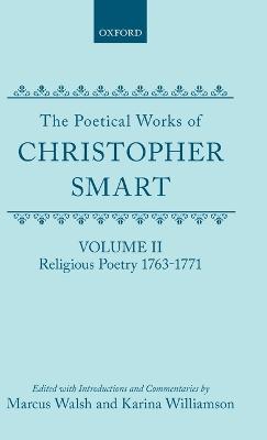 The Poetical Works of Christopher Smart: Volume II. Religious Poetry, 1763-1771 - Christopher Smart - cover
