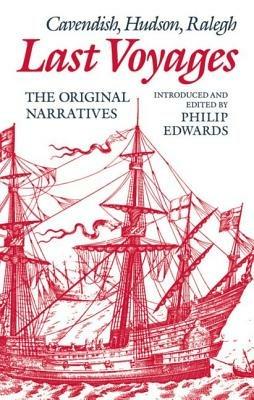 Last Voyages: Cavendish, Hudson, Ralegh. The Original Narratives - cover