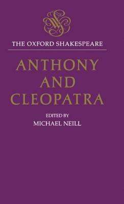 The Oxford Shakespeare: Anthony and Cleopatra - William Shakespeare - cover