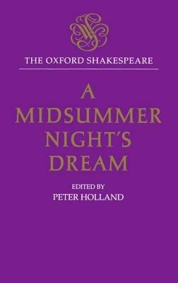 The Oxford Shakespeare: A Midsummer Night's Dream - William Shakespeare - cover