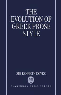 The Evolution of Greek Prose Style - Kenneth Dover - cover