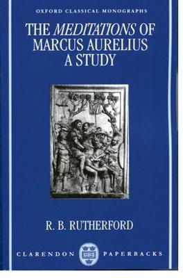 The Meditations of Marcus Aurelius: A Study - R. B. Rutherford - cover