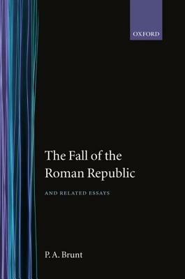 The Fall of the Roman Republic and Related Essays - P. A. Brunt - cover