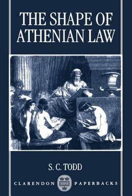 The Shape of Athenian Law - Todd - cover