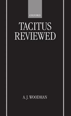 Tacitus Reviewed - A. J. Woodman - cover