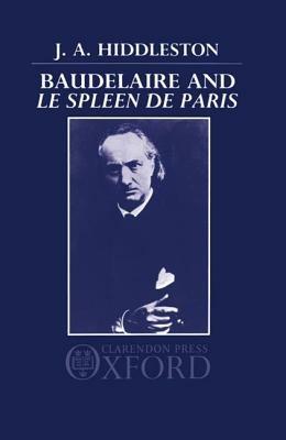 Baudelaire and 'Le Spleen de Paris' - J. A. Hiddleston - cover