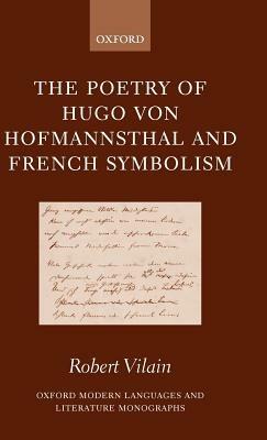 The Poetry of Hugo von Hofmannsthal and French Symbolism - Robert Vilain - cover