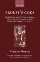 Proust's Gods: Christian and Mythological Figures of Speech in the Works of Marcel Proust - Margaret Topping - cover