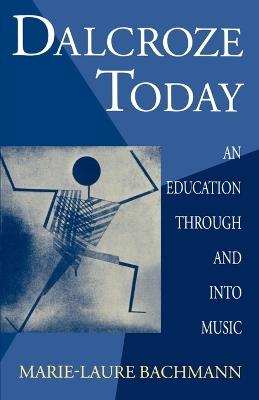 Dalcroze Today: An Education through and into Music - Bachmann - cover