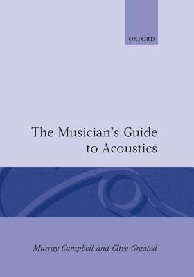 The Musician's Guide to Acoustics - Murray Campbell,Clive Greated - cover