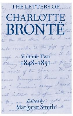 The Letters of Charlotte Brontë: Volume II: 1848-1851 - Charlotte Brontë - cover