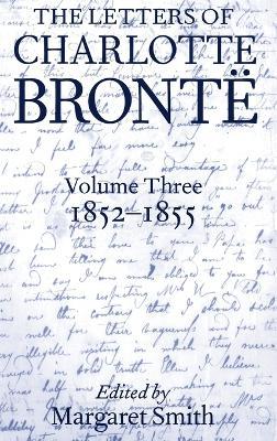 The Letters of Charlotte Brontë: Volume III: 1852 - 1855 - cover