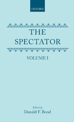 The Spectator: Volume One - Richard Steele,Joseph Addison - cover