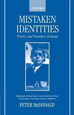 Mistaken Identities: Poetry and Northern Ireland - Peter McDonald - cover