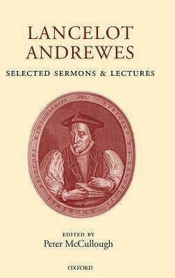 Lancelot Andrewes: Selected Sermons and Lectures - cover