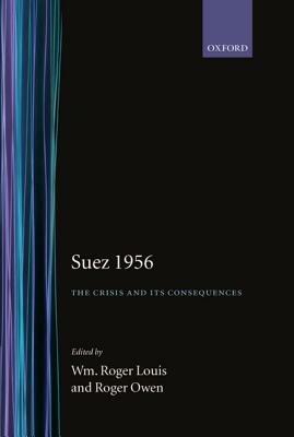 Suez 1956: The Crisis and its Consequences - cover