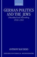 German Politics and the Jews: Düsseldorf and Nuremberg, 1910-1933 - Anthony Kauders - cover