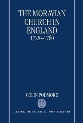 The Moravian Church in England, 1728-1760 - Colin Podmore - cover