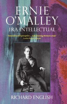 Ernie O'Malley: IRA Intellectual - Richard English - cover