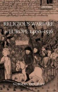 Religious Warfare in Europe 1400-1536 - Norman Housley - cover