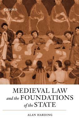 Medieval Law and the Foundations of the State - Alan Harding - cover