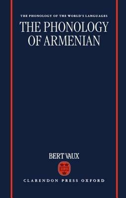 The Phonology of Armenian - Bert Vaux - cover