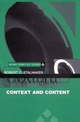 Context and Content: Essays on Intentionality in Speech and Thought - Robert C. Stalnaker - cover