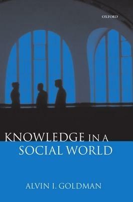 Knowledge in a Social World - Alvin I. Goldman - cover
