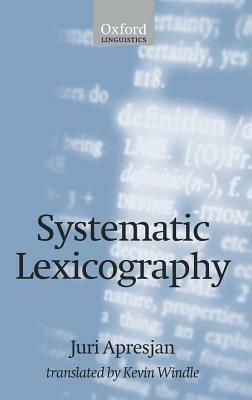 Systematic Lexicography - Juri Derenick Apresjan - cover