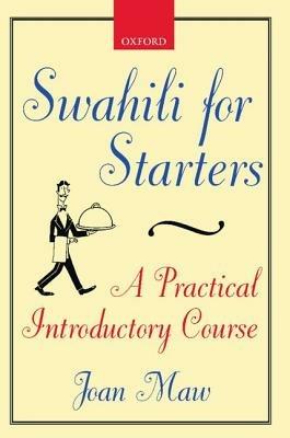 Swahili for Starters: A Practical Introductory Course - Joan Maw - cover