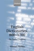 English Dictionaries, 800-1700: The Topical Tradition - Werner Hüllen - cover