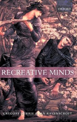 Recreative Minds - Gregory Currie,Ian Ravenscroft - cover