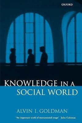 Knowledge in a Social World - Alvin I. Goldman - cover