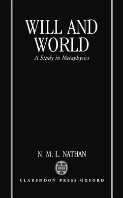 Will and World: A Study in Metaphysics - N. M. L. Nathan - cover