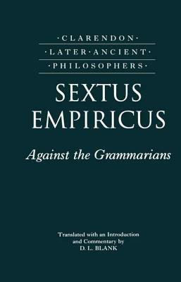 Sextus Empiricus: Against the Grammarians (Adversus Mathematicos I) - Sextus Empiricus - cover