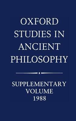Oxford Studies in Ancient Philosophy: Supplementary Volume: 1988 - cover