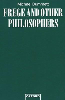 Frege and Other Philosophers - Michael Dummett - cover