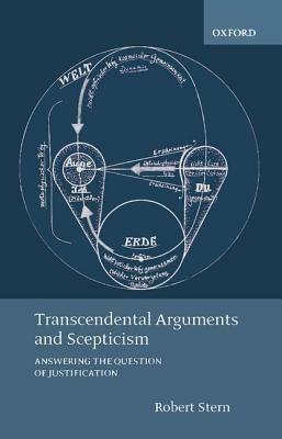 Transcendental Arguments and Scepticism: Answering the Question of Justification - Robert Stern - cover