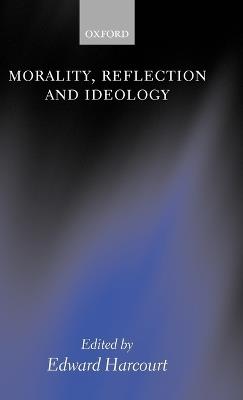 Morality, Reflection, and Ideology - cover