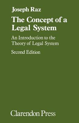 The Concept of a Legal System: An Introduction to the Theory of a Legal System - Joseph Raz - cover